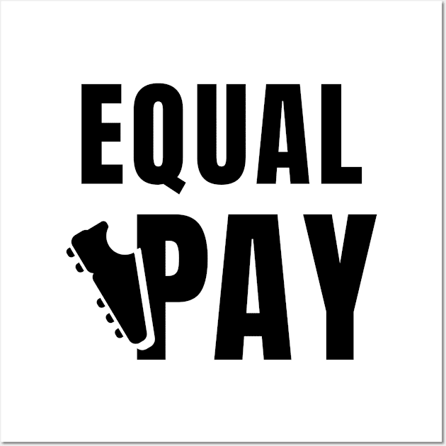 Equal Pay For Equal Play, USA Soccer Team, Women's Soccer Wall Art by sheepmerch